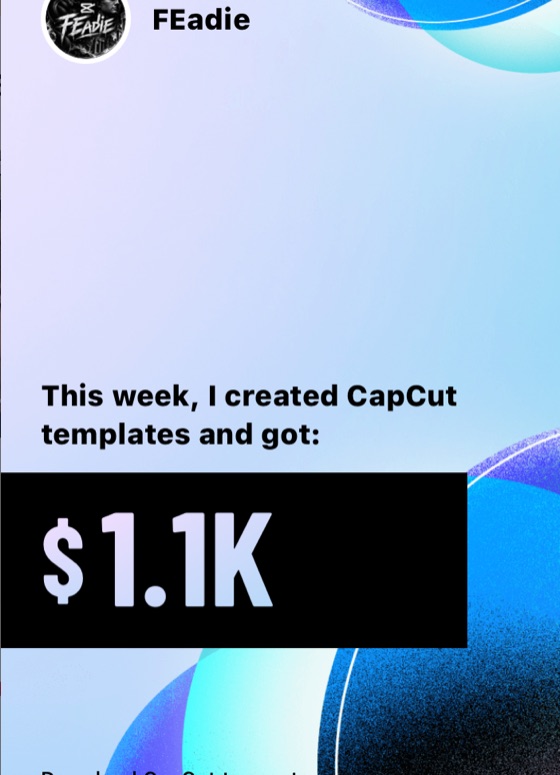 FEadie — $1.1K in a week from CapCut templates