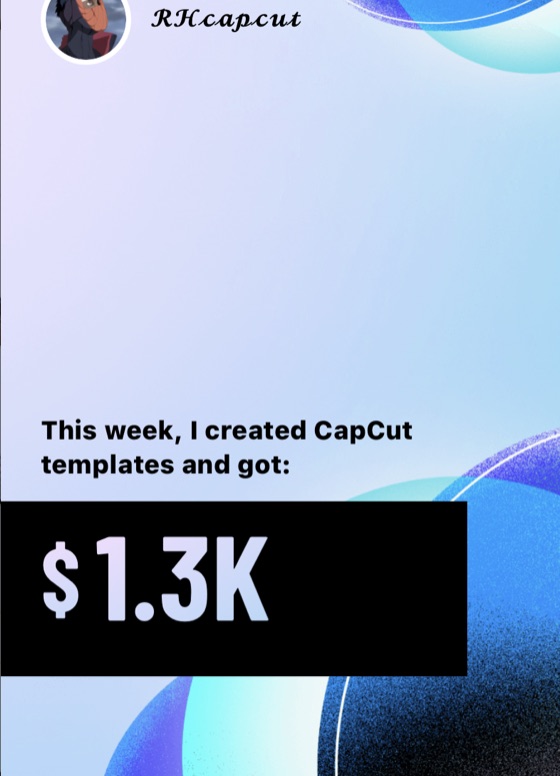 RK — $1.3K in a week from CapCut templates