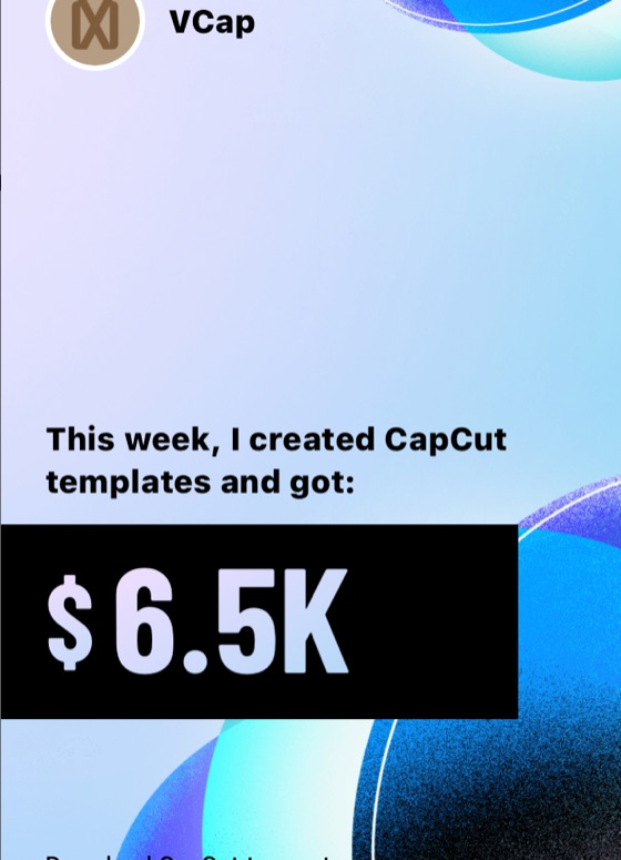VCap — $6.5K in a week from CapCut templates
